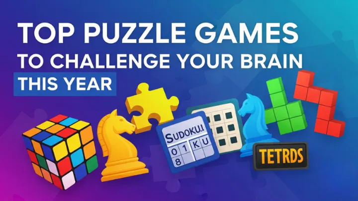 Top Puzzle Games to Challenge Your Brain This Year