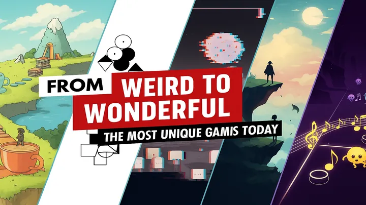 From Weird to Wonderful: The Most Unique Games Today